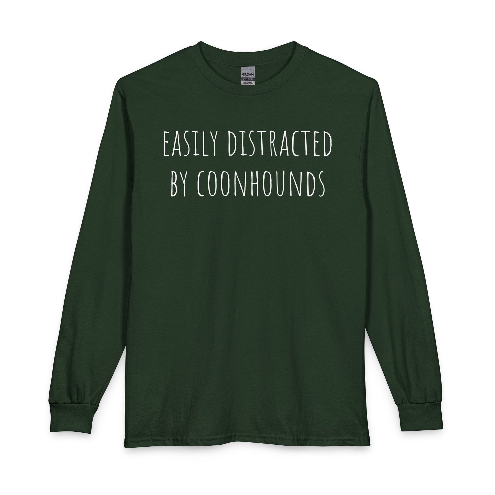 Easily Distracted by Coonhounds Long Sleeve Forest Green