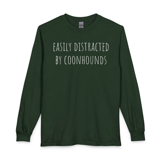 Easily Distracted by Coonhounds Long Sleeve Forest Green