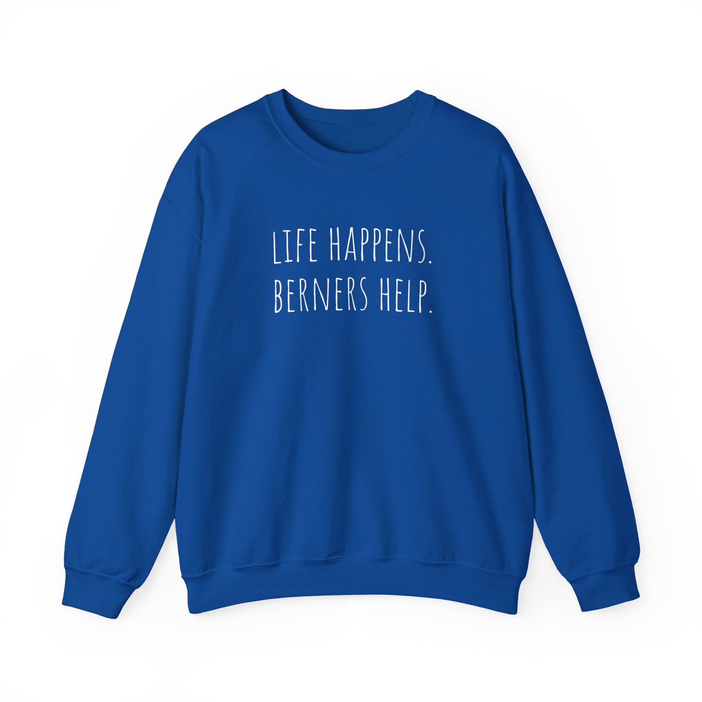 Life Happens Berners Help Crewneck Sweatshirt Royal