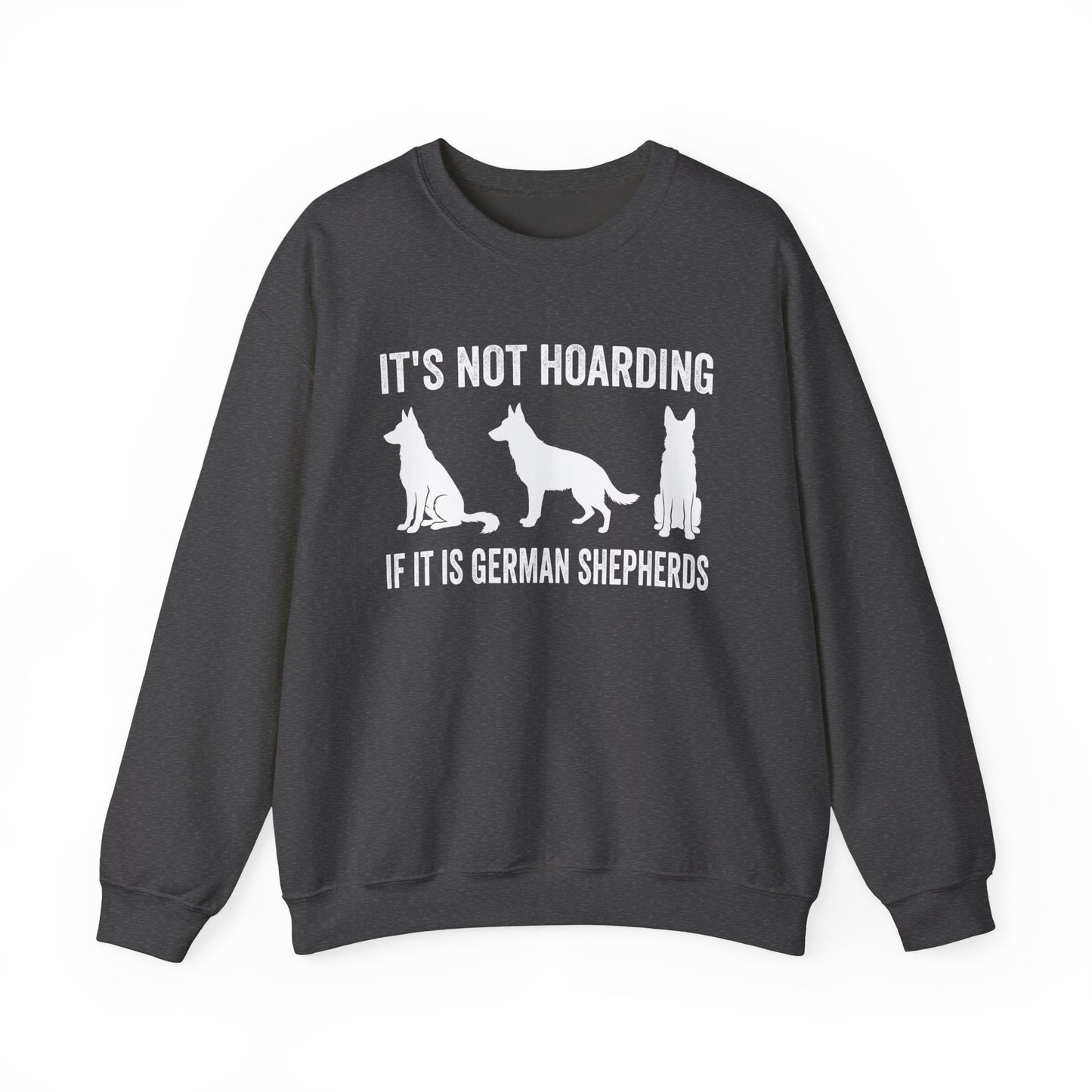 Hoarding German Shepherds Crewneck Sweatshirt Dark Heather