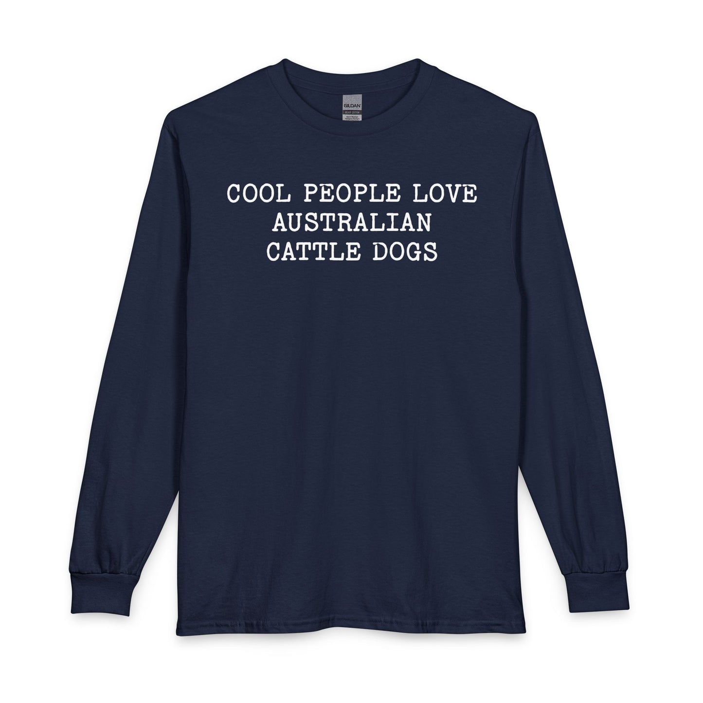 Cool People Love Australian Cattle Dogs Long Sleeve