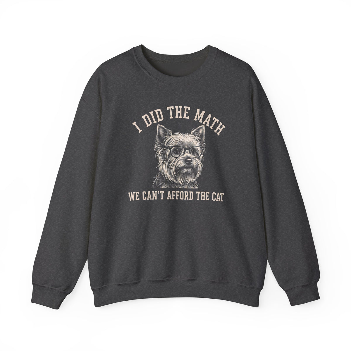 Yorkshire Terrier I Did The Math Crewneck Sweatshirt Dark Heather