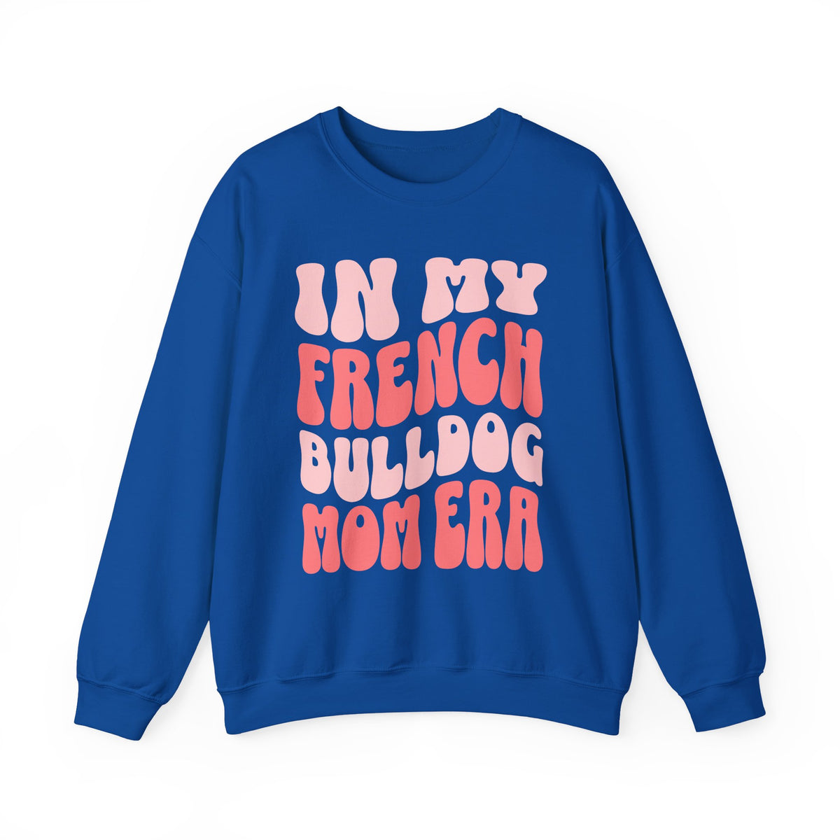 French Bulldog Mom Crewneck Sweatshirt Royal