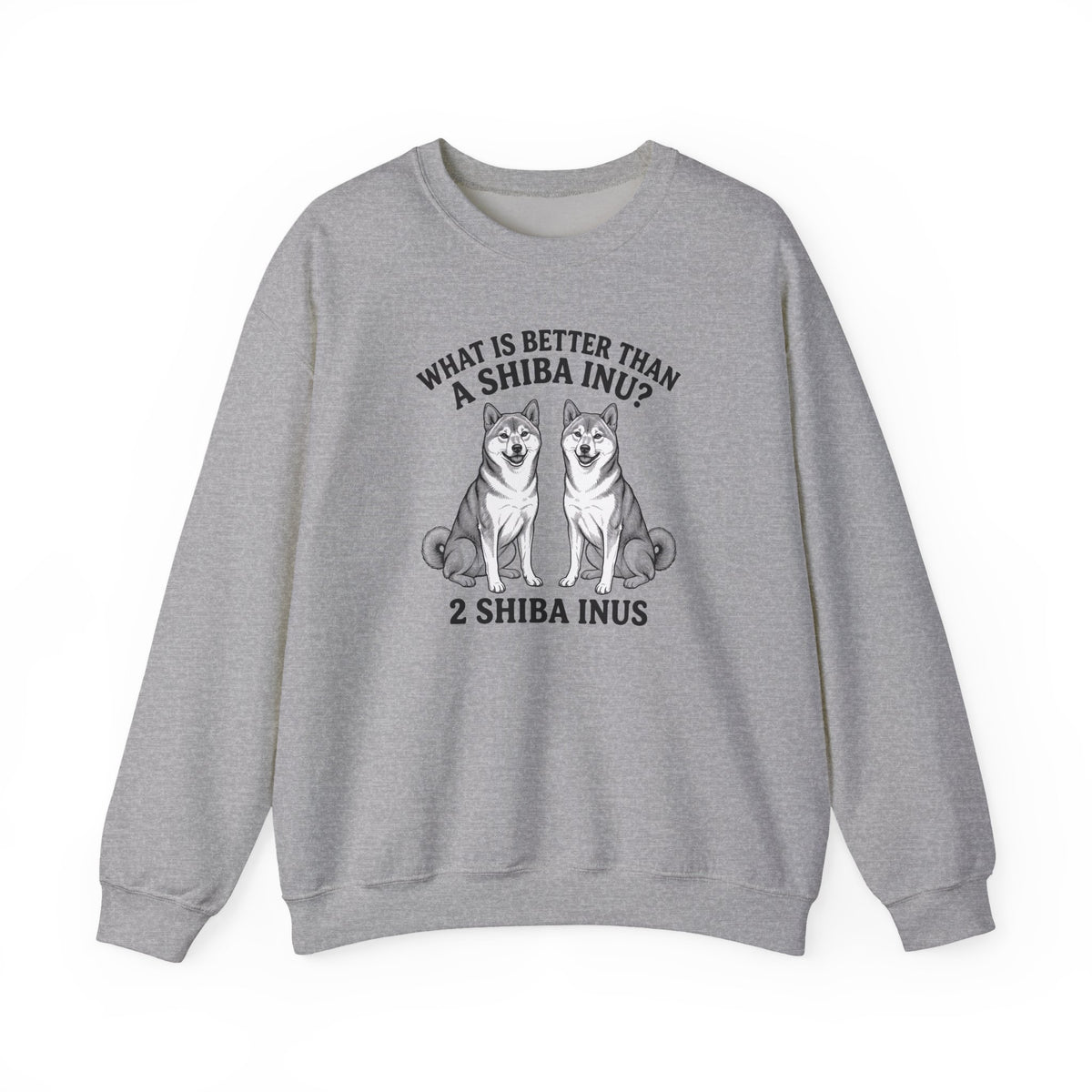 Shiba Inu What Is Better Than One Crewneck Sweatshirt