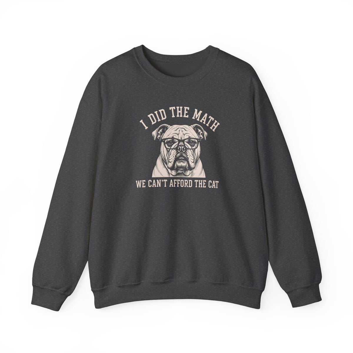English Bulldog I Did The Math Crewneck Sweatshirt Dark Heather