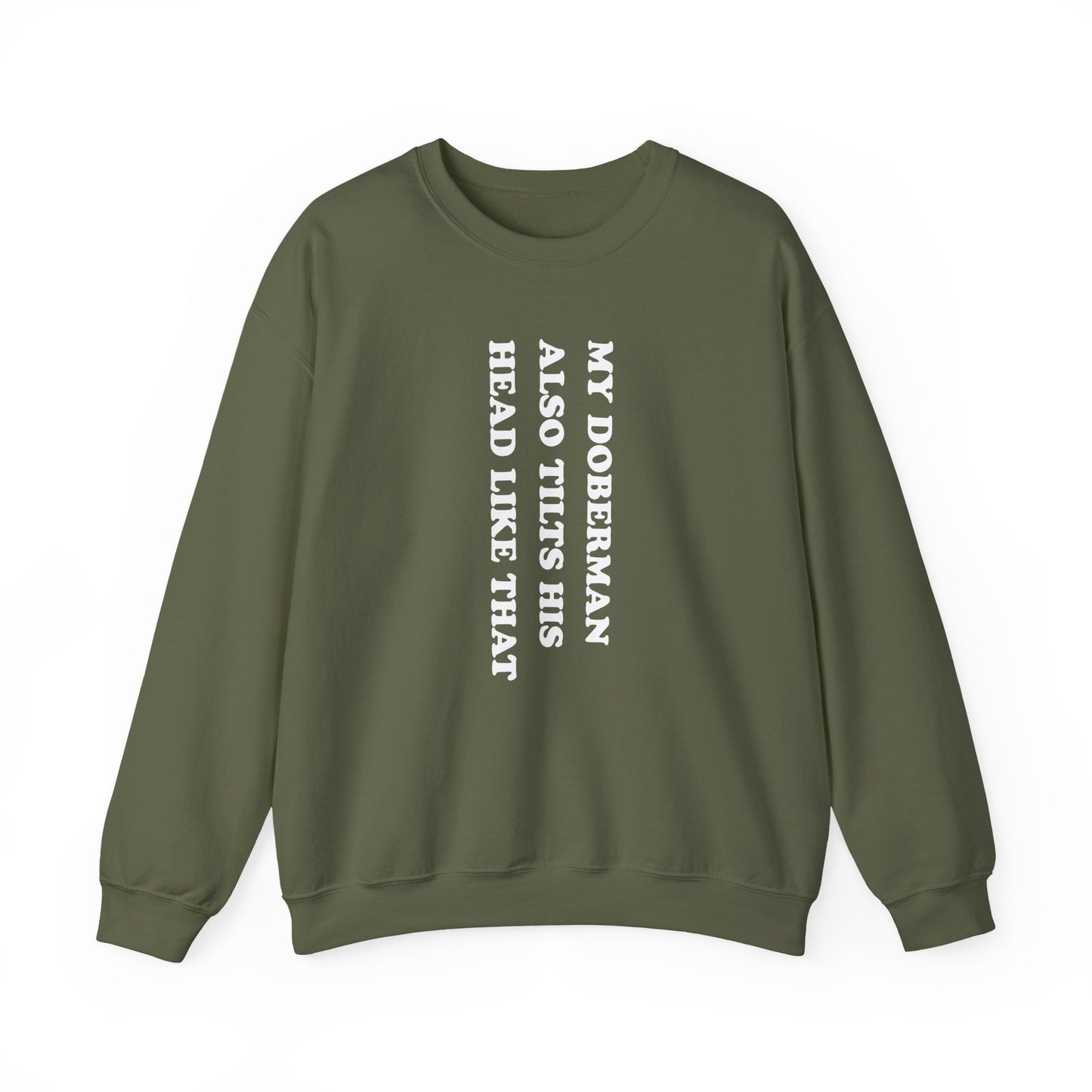 Doberman Tilt His Head Crewneck Sweatshirt Military Green