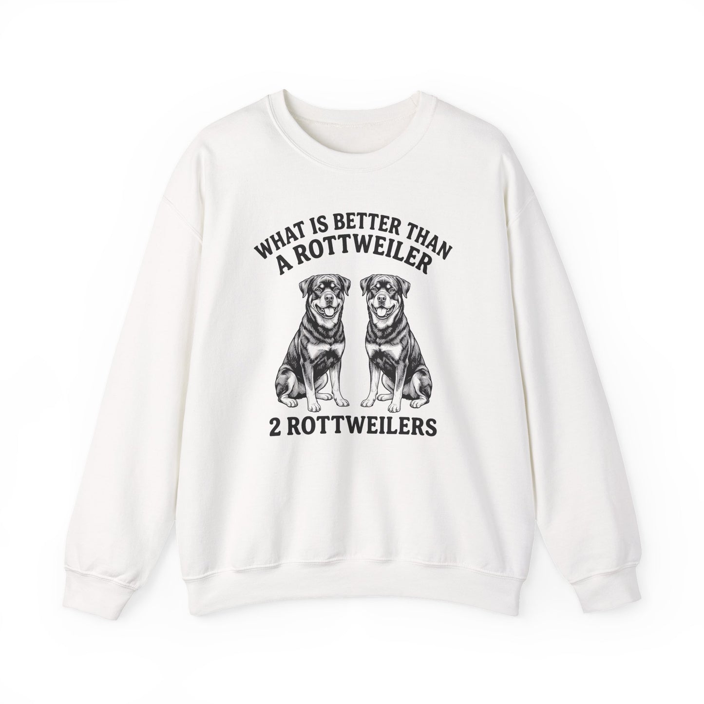 Rottweiler What Is Better Than One Crewneck Sweatshirt