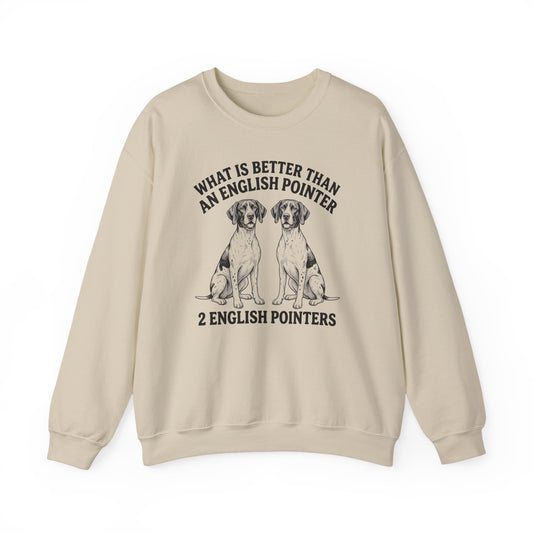 English Pointer What Is Better Than One Crewneck Sweatshirt Sand