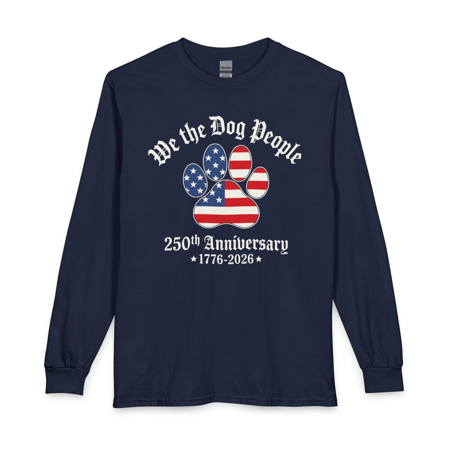 We The Dog People 250 Years Long Sleeve