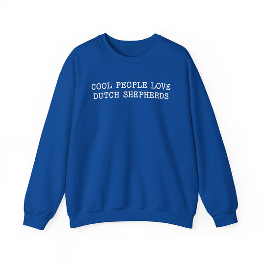 Cool People Love Dutch Shepherds Crewneck Sweatshirt