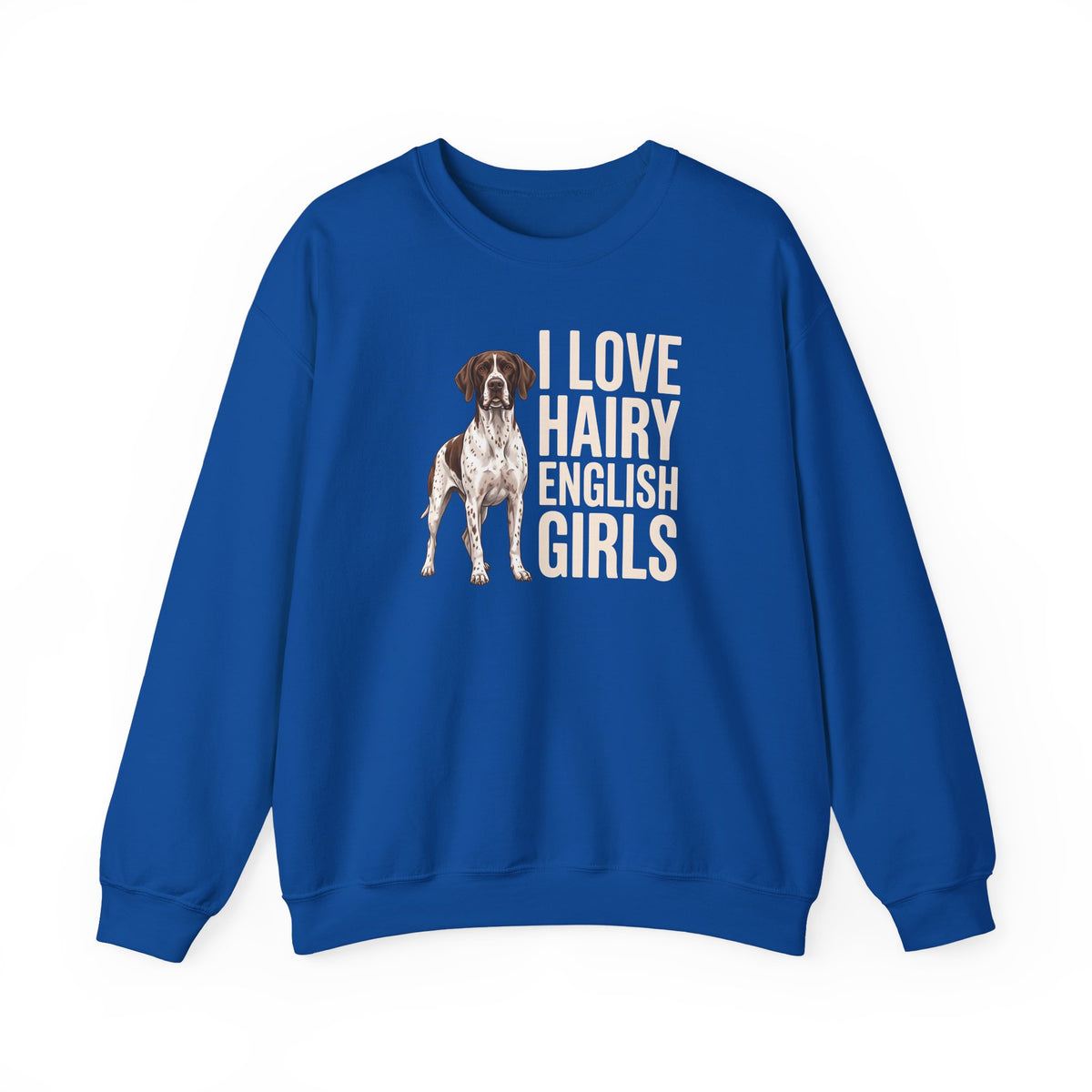 English Pointer Hairy Girls Crewneck Sweatshirt