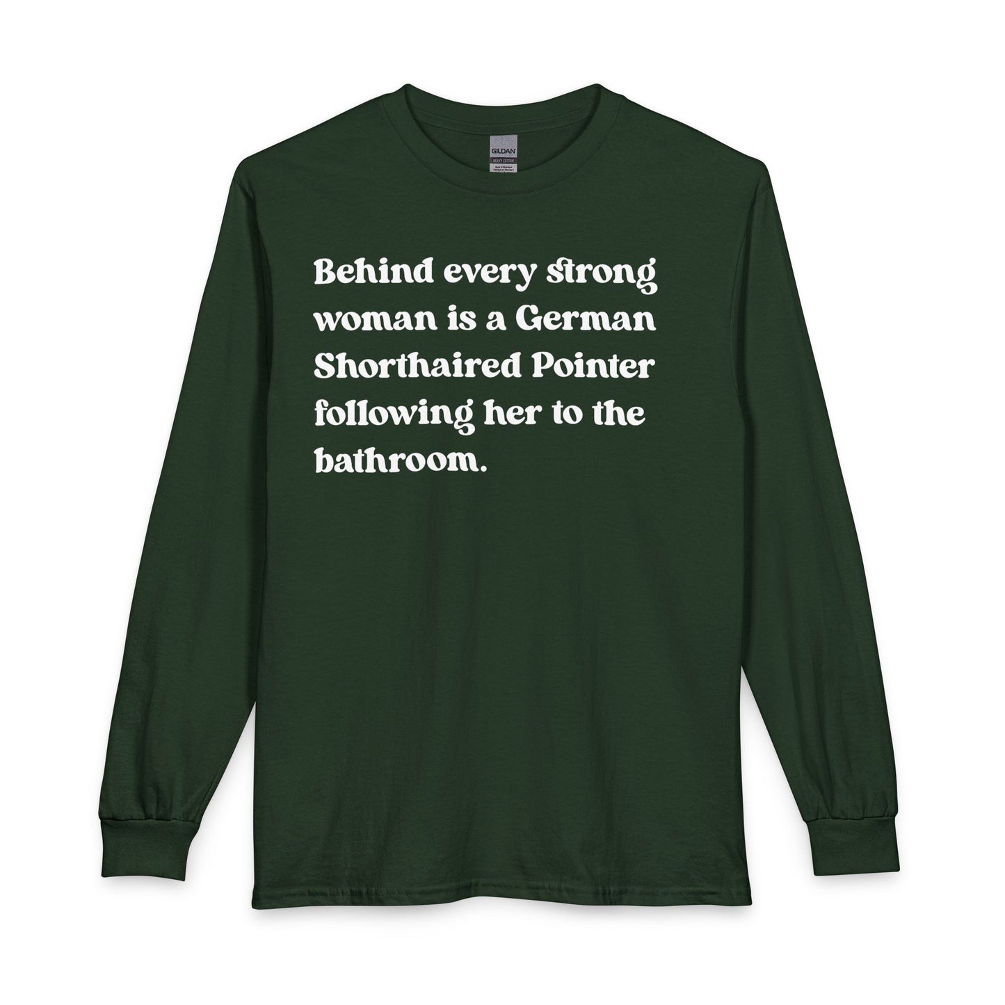 German Shorthaired Pointer Strong Woman Long Sleeve