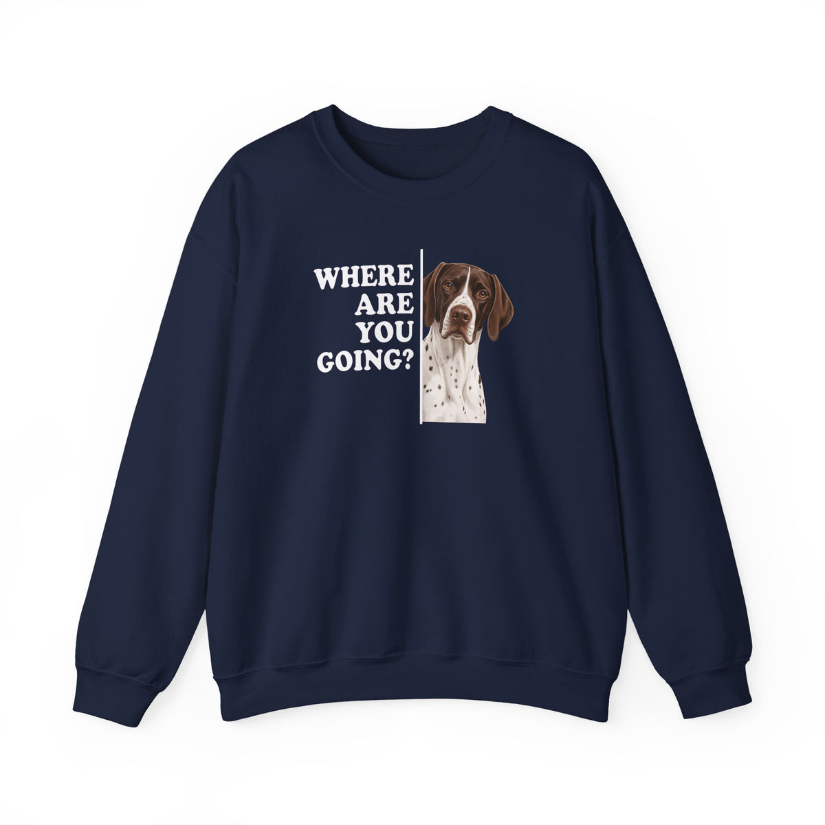 English Pointer Where Are You Going Crewneck Sweatshirt