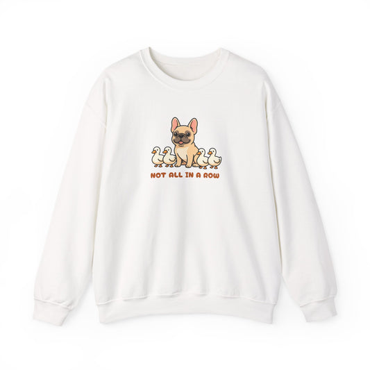 Not All Ducks in a Row Frenchie Crewneck Sweatshirt White