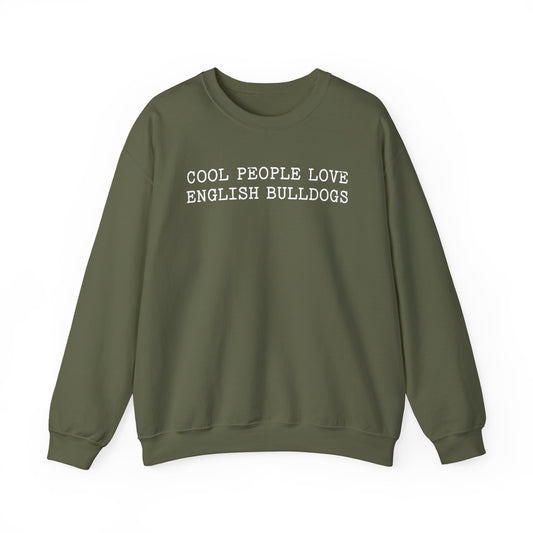 Cool People Love English Bulldogs Crewneck Sweatshirt Military Green