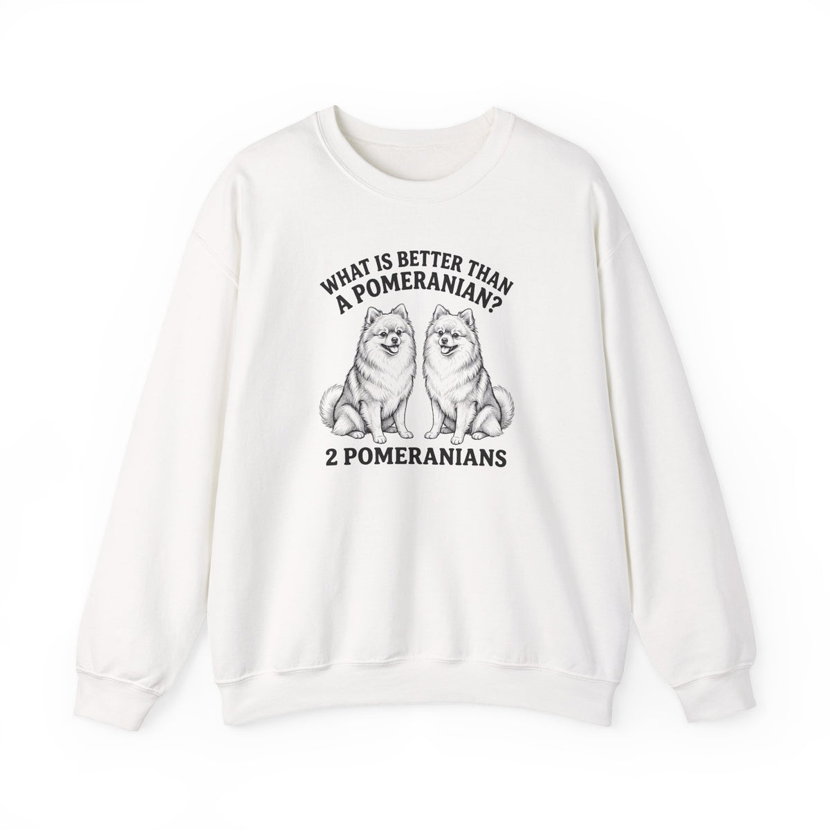 Pomeranian What Is Better Than One Crewneck Sweatshirt