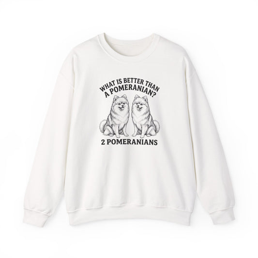 Pomeranian What Is Better Than One Crewneck Sweatshirt