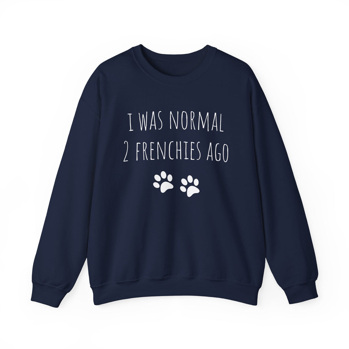 I Was Normal 2 Frenches Ago Crewneck Sweatshirt Navy
