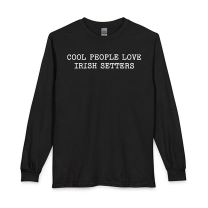 Cool People Love Irish Setters Long Sleeve