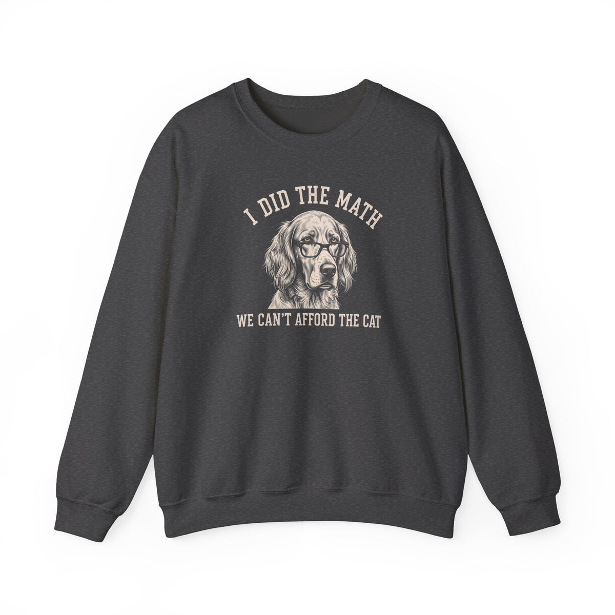 English Setter I Did The Math Crewneck Sweatshirt