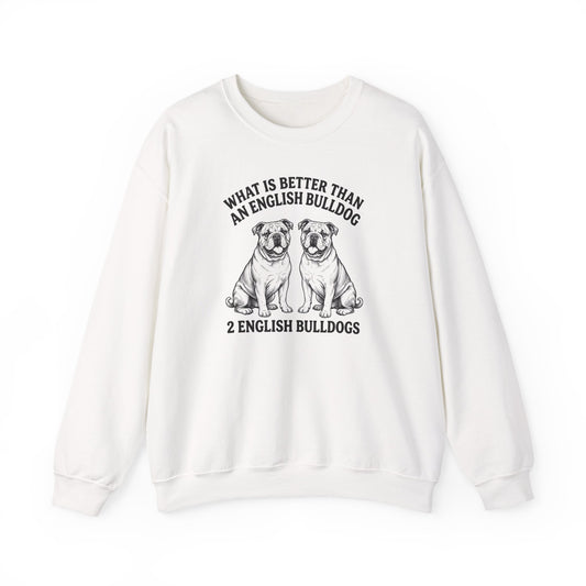 English Bulldog What Is Better Than One Crewneck Sweatshirt White