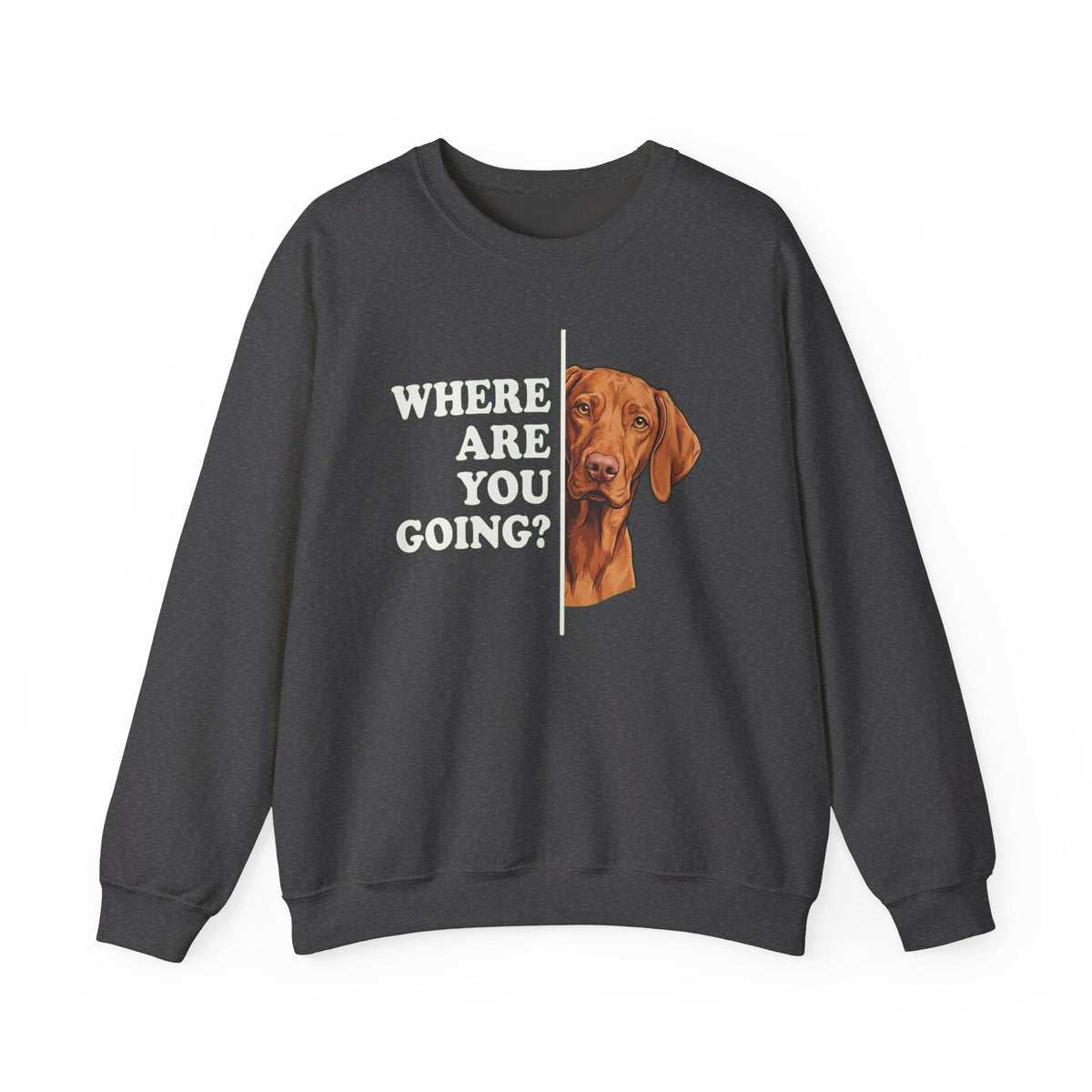 Vizsla Where Are You Going Crewneck Sweatshirt