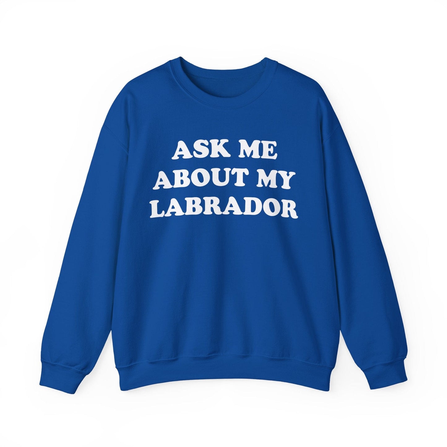 Ask Me About My Lab Crewneck Sweatshirt Royal
