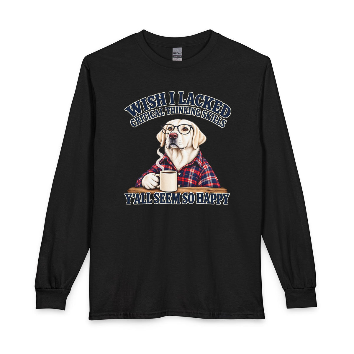 White Labrador Wish I Lacked Critical Thinking Long Sleeve