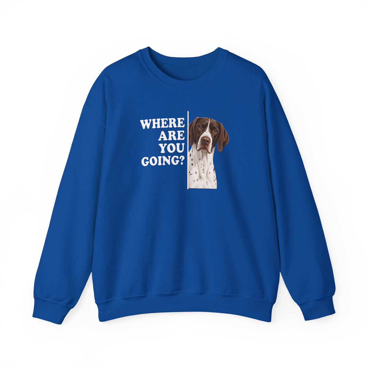 English Pointer Where Are You Going Crewneck Sweatshirt