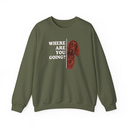 Irish Setter Where Are You Going Crewneck Sweatshirt