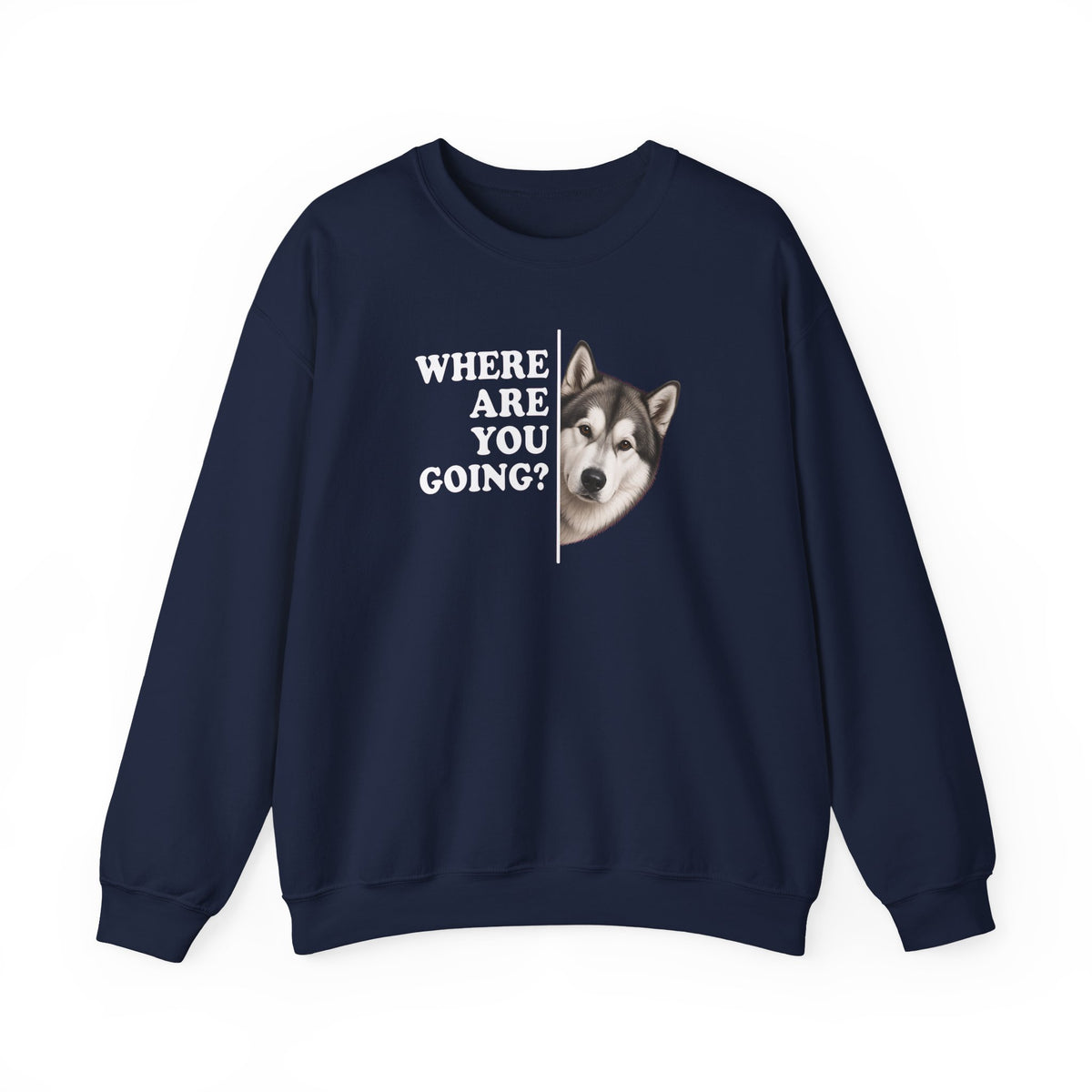 Alaskan Malamute Where Are You Going Crewneck Sweatshirt