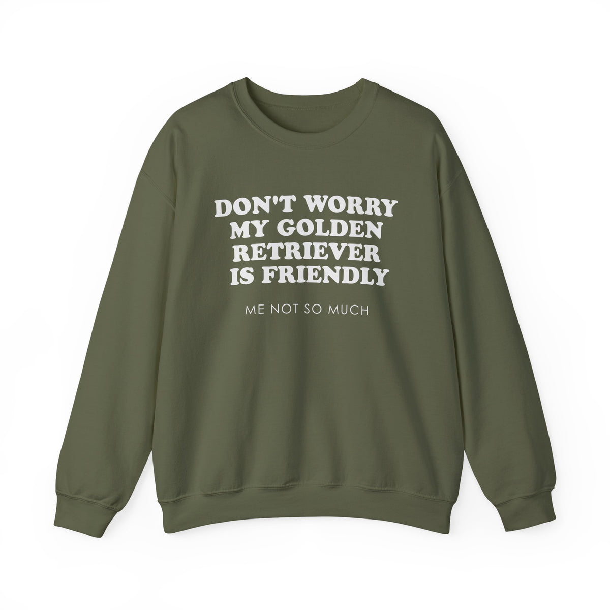 My Goldie Is Friendly Crewneck Sweatshirt Military Green