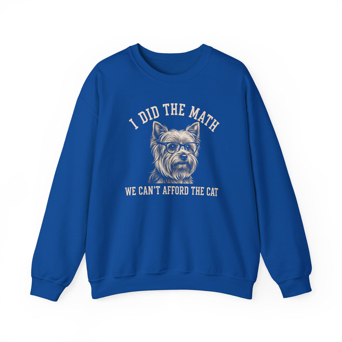 Yorkshire Terrier I Did The Math Crewneck Sweatshirt Royal