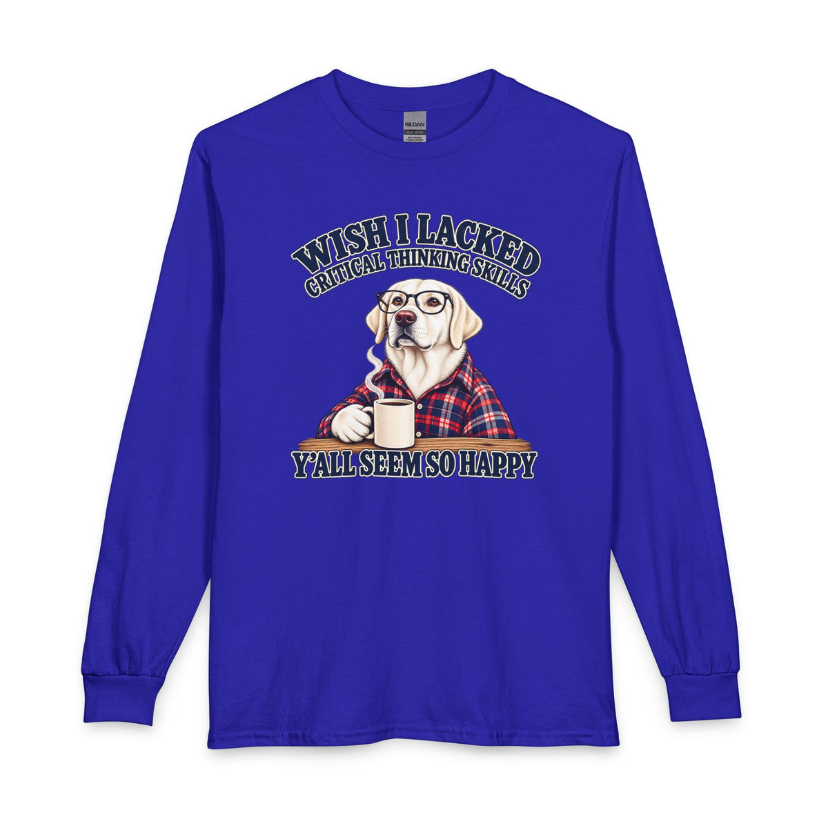 White Labrador Wish I Lacked Critical Thinking Long Sleeve