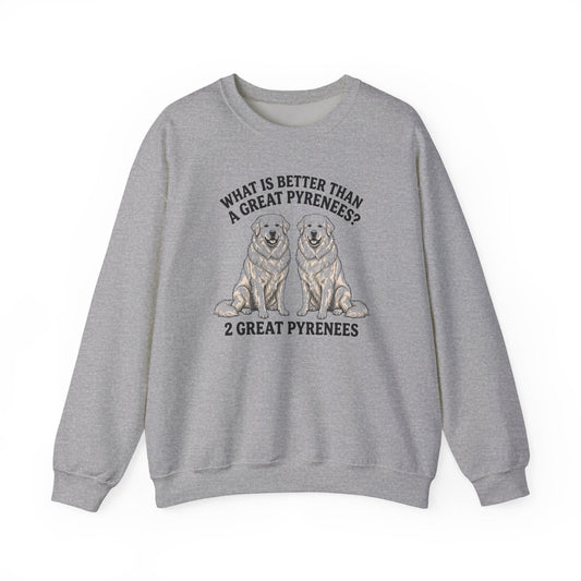 Great Pyrenees What Is Better Than One Crewneck Sweatshirt Sport Grey