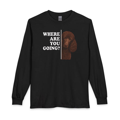 Standard Poodle Where Are You Going Chocolate Long Sleeve