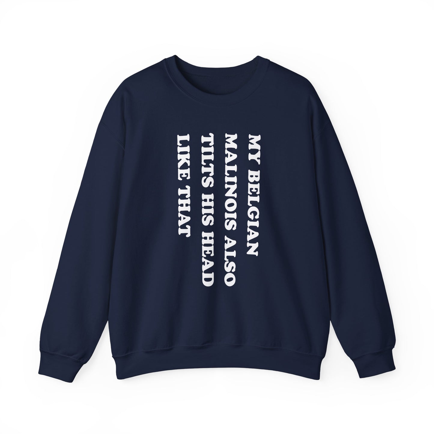 Belgian Malinois Tilt His Head Crewneck Sweatshirt