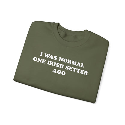 One Irish Setter Ago Crewneck Sweatshirt