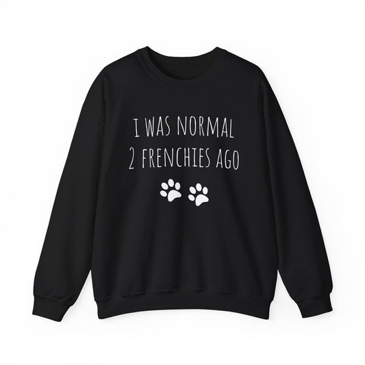 I Was Normal 2 Frenches Ago Crewneck Sweatshirt Black