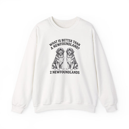 Newfoundland What Is Better Than One Crewneck Sweatshirt