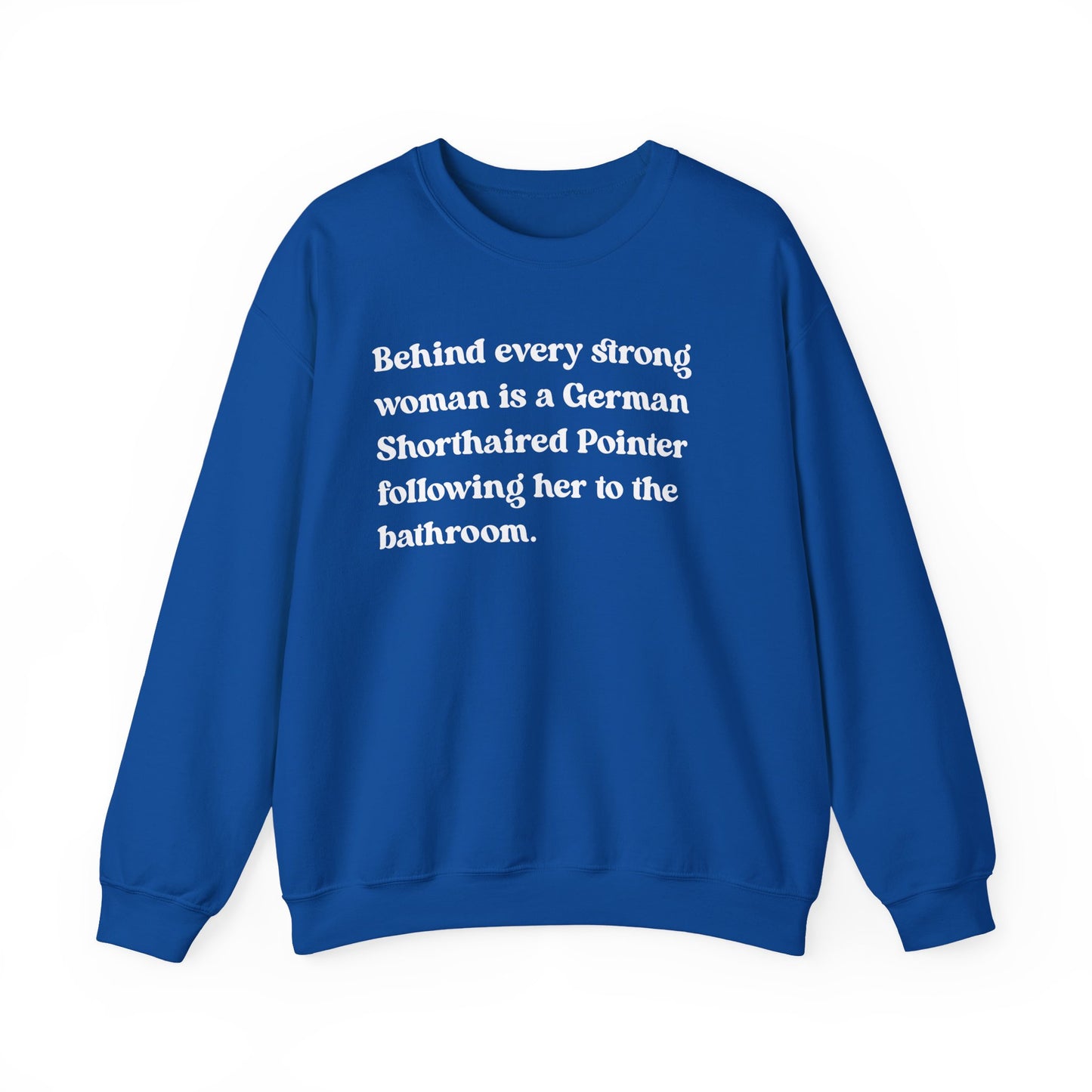 German Shorthaired Pointer Strong Woman Crewneck Sweatshirt