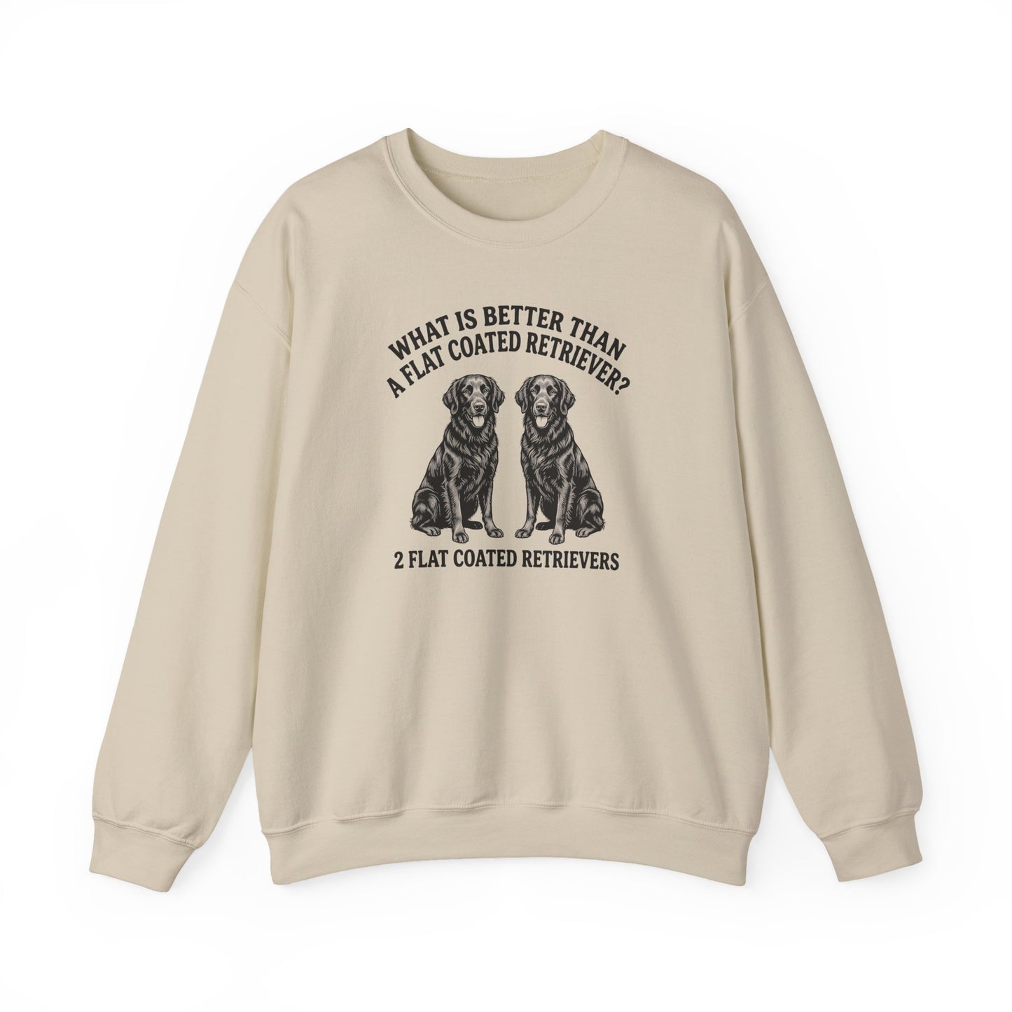 Flat Coated Retriever What Is Better Than One Crewneck Sweatshirt