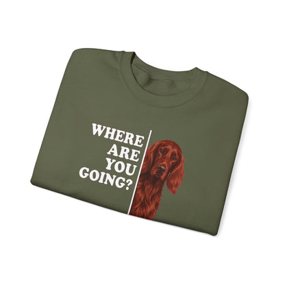 Irish Setter Where Are You Going Crewneck Sweatshirt