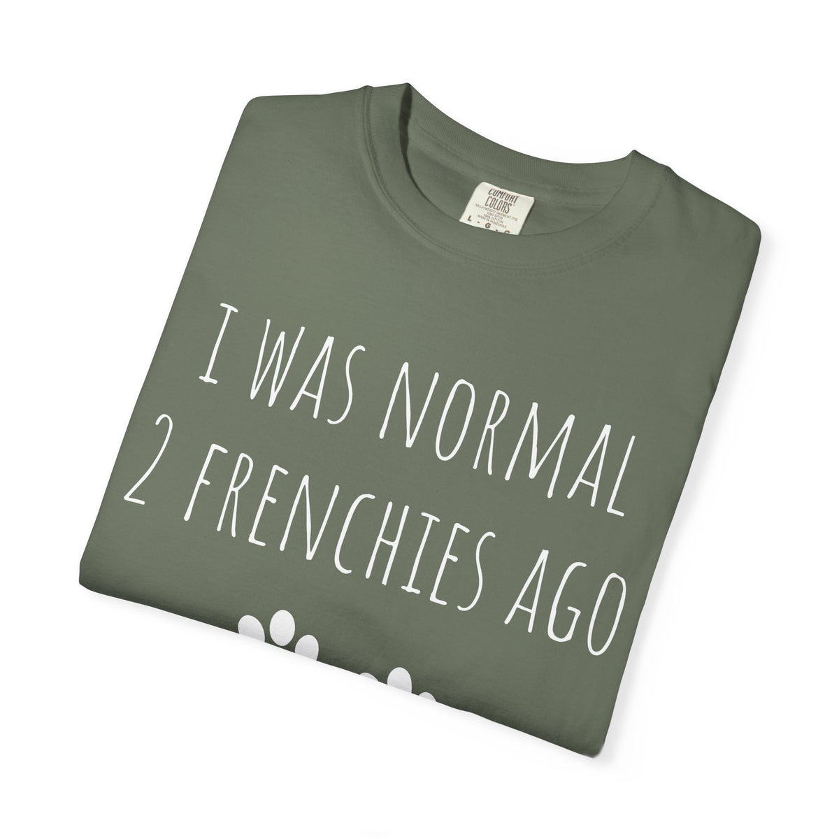 I Was Normal 2 Frenches Ago Premium Tee