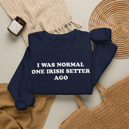 One Irish Setter Ago Crewneck Sweatshirt