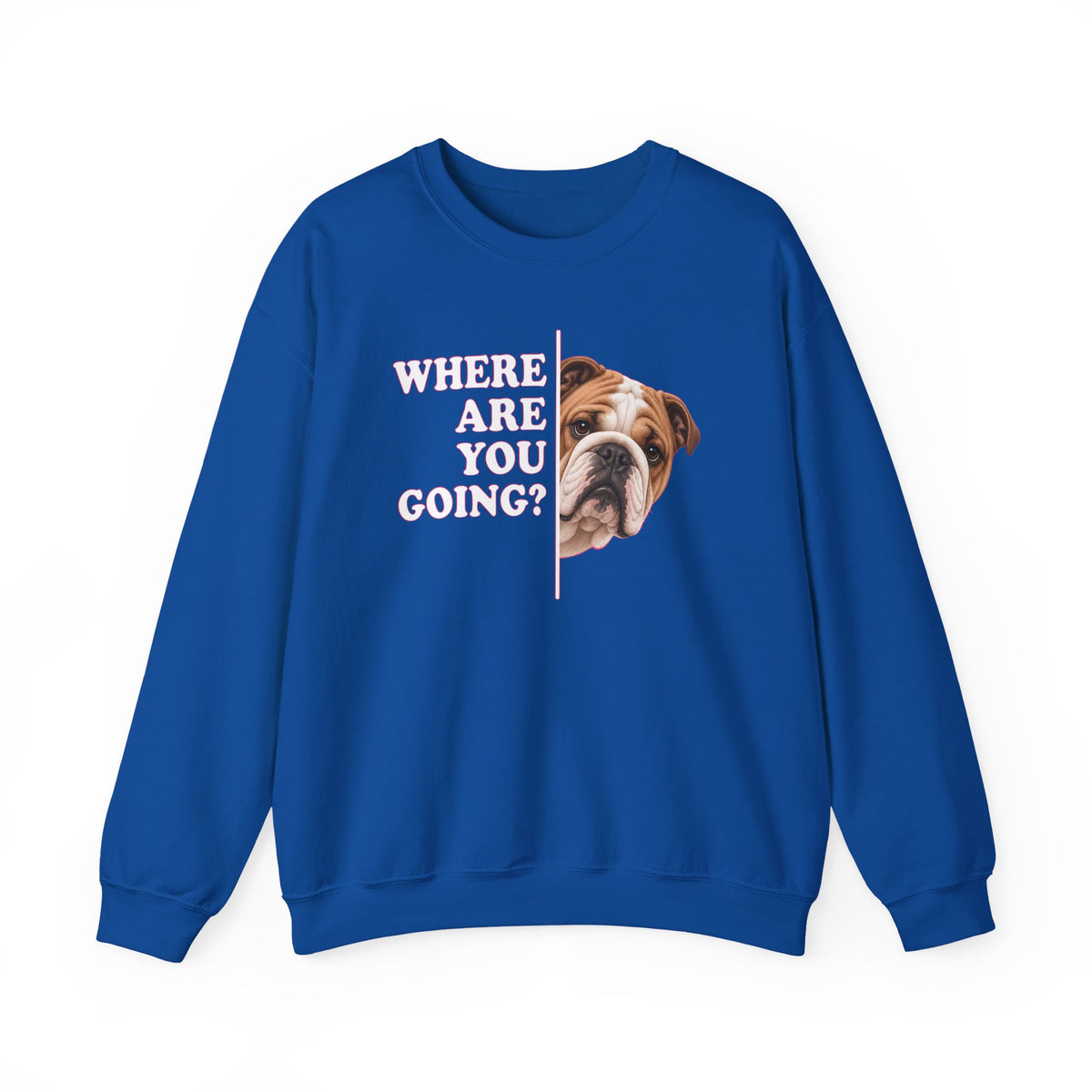 English Bulldog Where Are You Going Crewneck Sweatshirt Royal