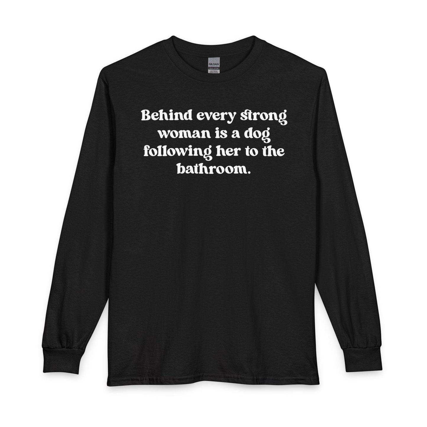 Strong Dog Woman Long Sleeve