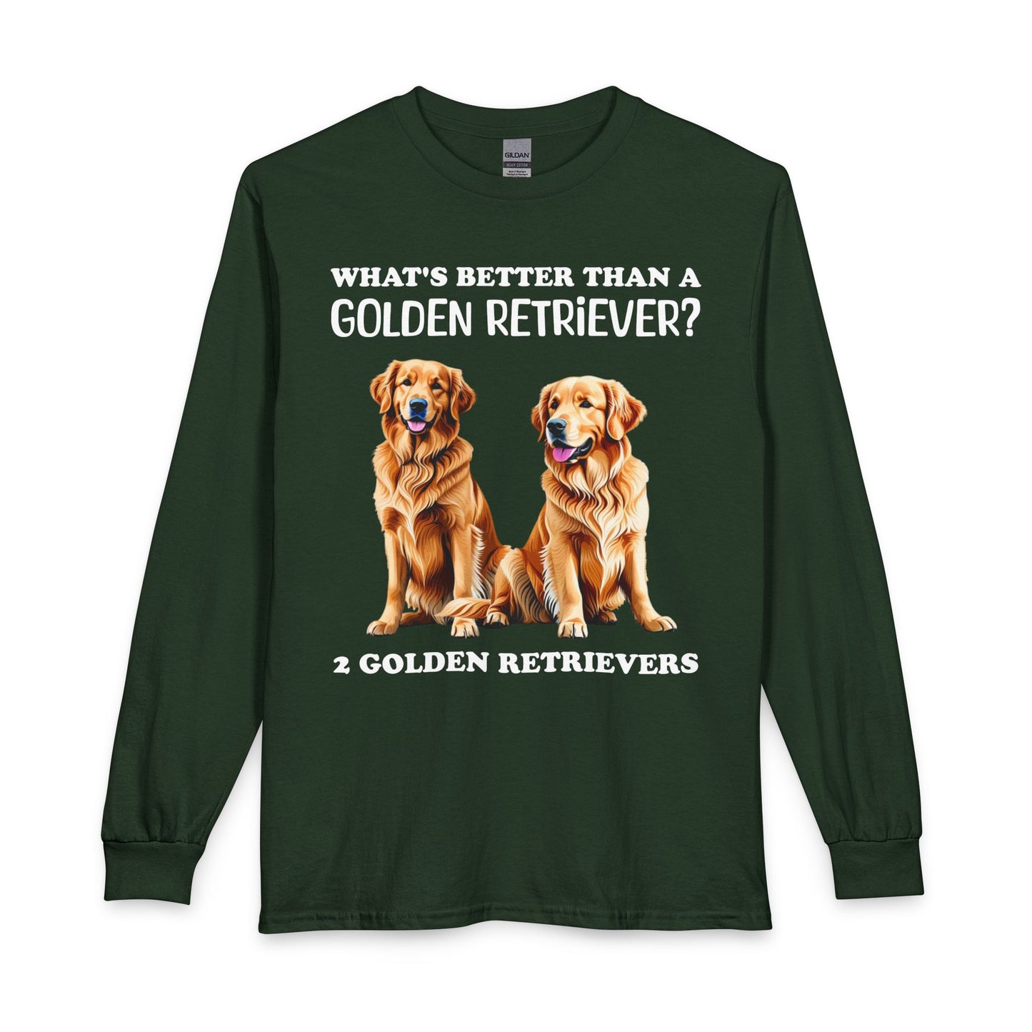 What's Better Than a Golden Retriever Long Sleeve