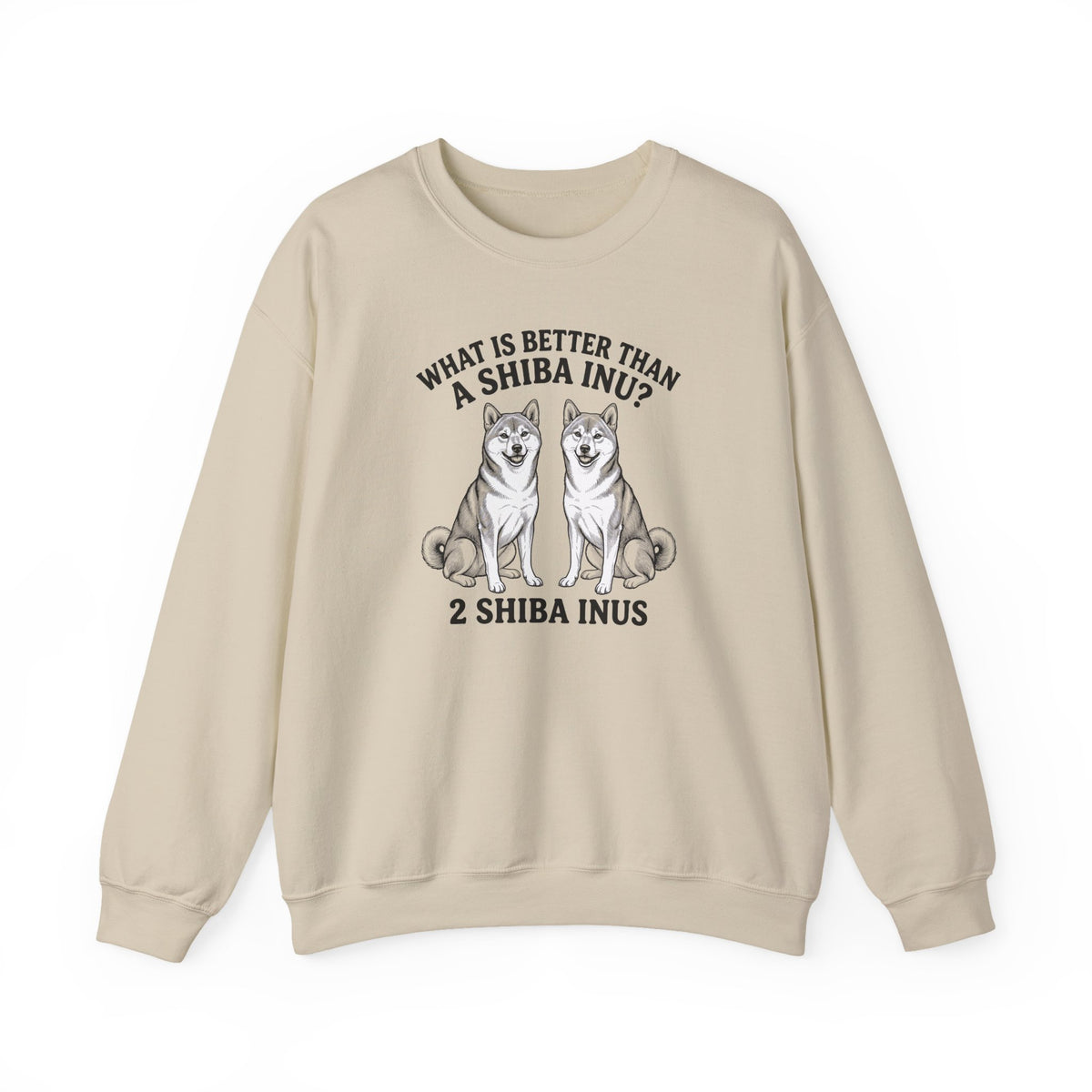 Shiba Inu What Is Better Than One Crewneck Sweatshirt
