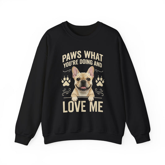 French Bulldog Paws What You're Doing Crewneck Sweatshirt Black